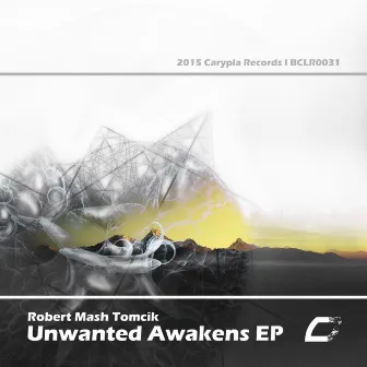 Unwanted Awakens EP by Robert Mash Tomcik