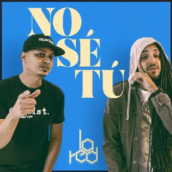 No Sé Tú by La Red