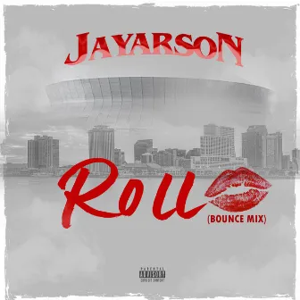 Roll (Bounce Mix) by Jayarson