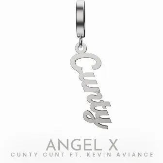 Cunty Cunt by Angel X