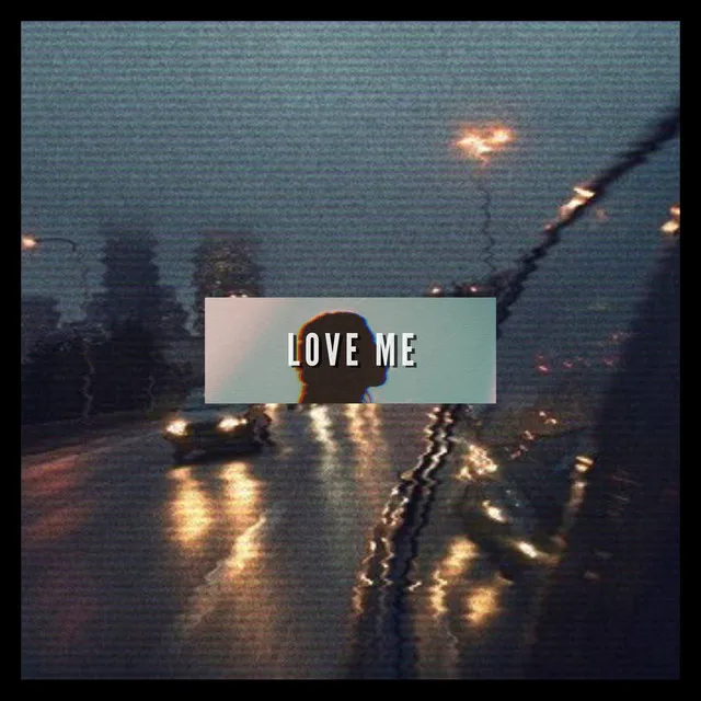 Love Me