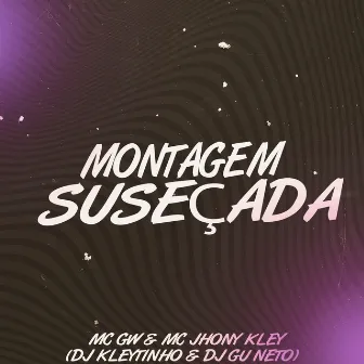 Montagem Suseçada by MC Jhony Kley