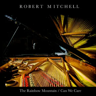 The Rainbow Mountain / Can We Care by Robert Mitchell