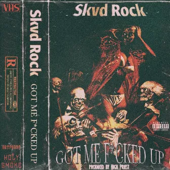 Got Me F*cked Up by Skvd Rock