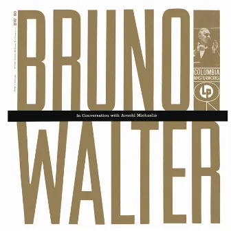 Bruno Walter in Conversation with Arnold Michaelis (Remastered) by Not Applicable