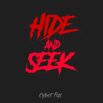 Hide and Seek (Instrumental) by Cyber FOX