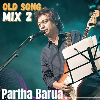 Old Song Mix 2 by Partha Barua