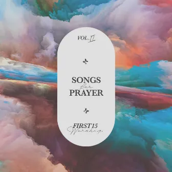 Songs for Prayer, Vol. II by First15 Worship