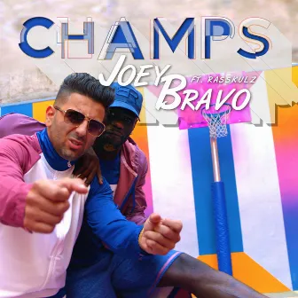 Champs (feat. Rasskulz) by Joey Bravo