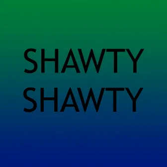 Shawty by LORETTO THE KID