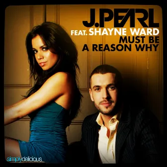 Must Be a Reason Why (feat. Shayne Ward) [Guy Katsav Radio Edit] by J. Pearl