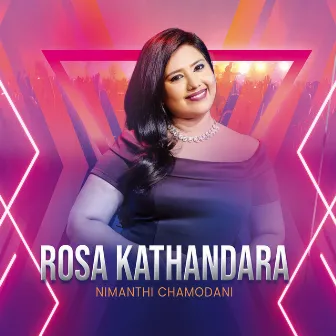 Rosa Kathandara by Nimanthi Chamodini