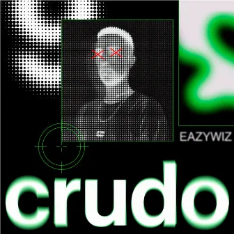 Crudo by Eazy Wiz