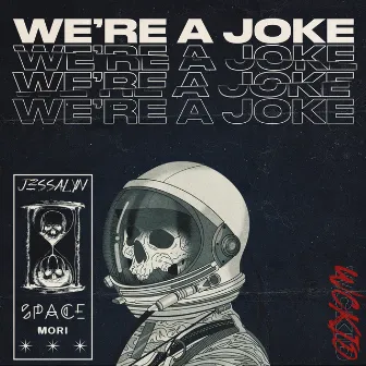 We're a Joke by Jessalyn