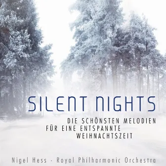 Silent Nights - Die schönsten Melodien für eine entspannte Weihnachtszeit by Nigel Hess