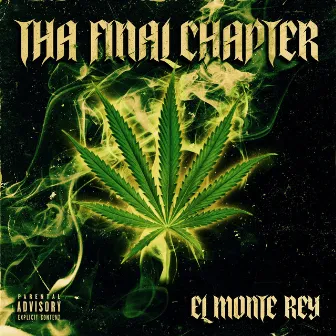 Tha Final Chapter by El Monte Rey