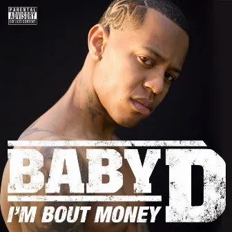 I'm Bout Money by Baby D.