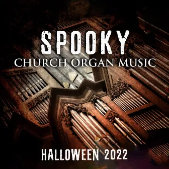 Spooky Church Organ Music: Halloween 2022 by Halloween 2022