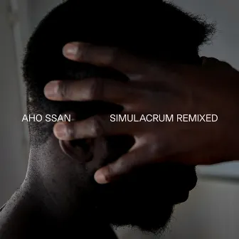 Simulacrum Remixed by Aho Ssan