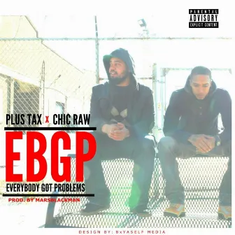 Everybody Got Problems by Chic Raw