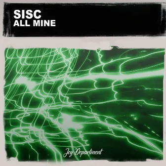 All Mine (Remixes) by Sisc