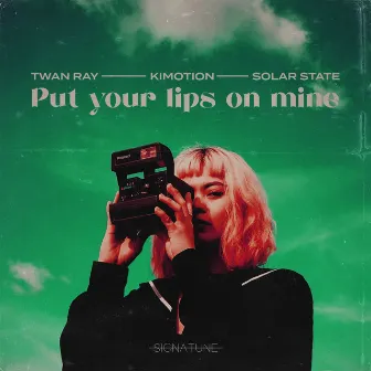 Put Your Lips On Mine by Twan Ray