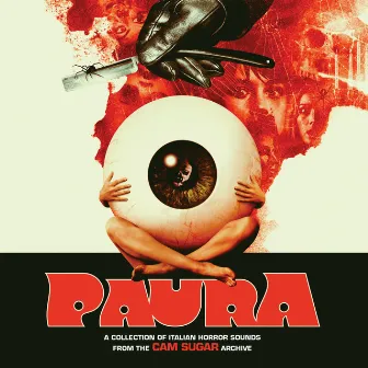 PAURA: A Collection Of Italian Horror Sounds From The CAM Sugar Archive by 