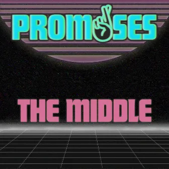 The Middle by Promises