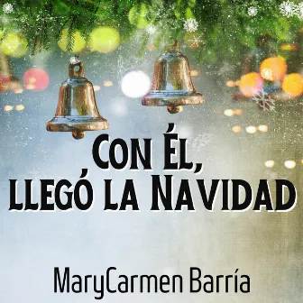 Con Él, Llegó la Navidad by MaryCarmen Barría