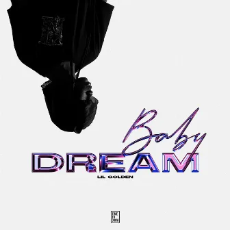 Baby Dream by Lil Golden