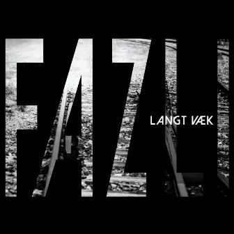 Langt Væk by Fazli