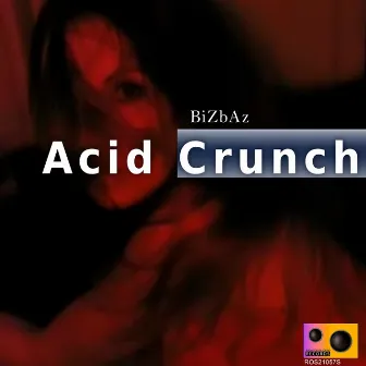 Acid Crunch by BIZBAZ