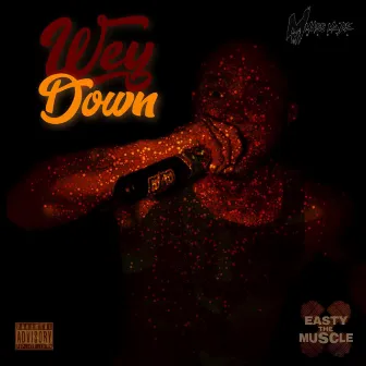 Wey Down by Easty The Muscle