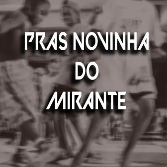 PRAS NOVINHA DO MIRANTE by Mc Junyn