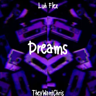 Dreams by Luh Flex