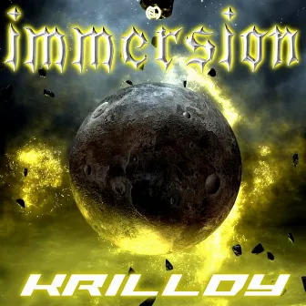 IMMERSION by Krilldy