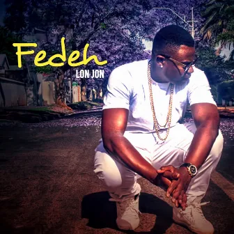 Fedeh by Lon Jon