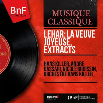 Lehár: La veuve joyeuse, Extracts (Mono Version) by Orchestre Hans Killer