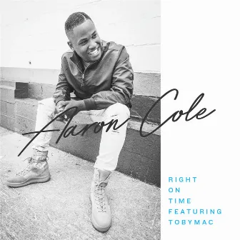 Right on Time (feat. Tobymac) by Aaron Cole