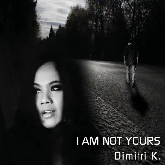 I Am Not Yours by Dimitri K.