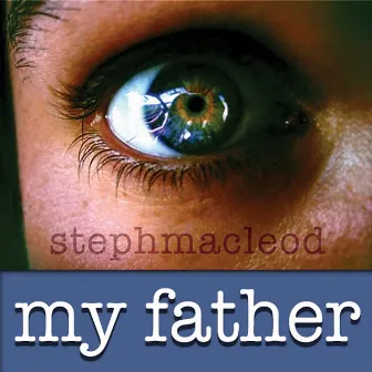 My Father by Steph Macleod