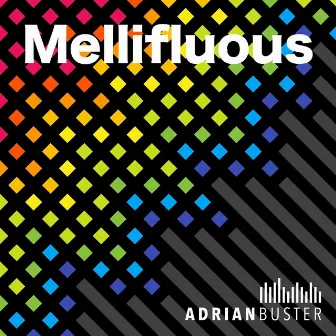 Mellifluous by Adrian Buster