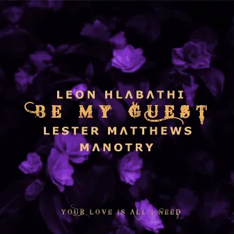 Be My Guest by Leon Hlabathi