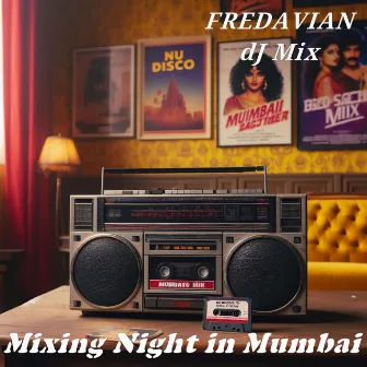 Mixing Night in Mumbai (DJ Mix) by Fredavian