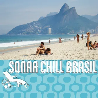 Sonar Chill Brasil by Brasilian Tropical Orchestra