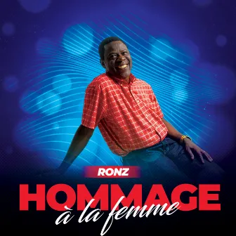 Hommage à la femme by RONZ