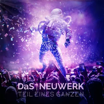 Teil eines Ganzen by DaS NEUWERK