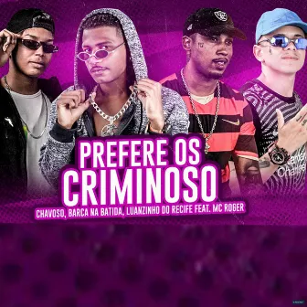 Prefere os Criminoso (Brega Funk) by Dj Chavoso