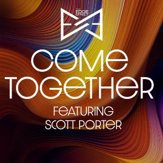 Come Together by The Edge Effect