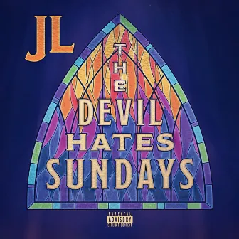 The Devil Hates Sundays by JL